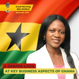 #85 A deeper look at key business aspects of Ghana