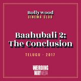 Baahubali 2: The Conclusion (2017)