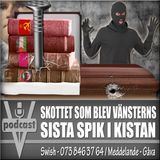 SKOTTET SOM BLEV VÄNSTERNS SISTA SPIK I KISTAN