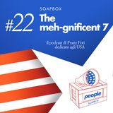 Soapbox #22 The meh-gnificent 7