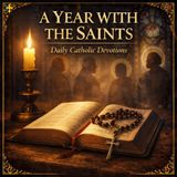 A Year With the Saints – Daily Catholic Devotions on Holiness, Virtue & Grace | Anonymous Audiobook Part 1