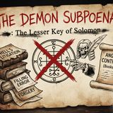 The Demon Subpoena_ The Lesser Key of Solomon