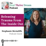 EP193: Releasing Trauma From The Inside Out with Stephanie