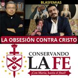 🔥Blasfemias constantes: la obsesión contra Cristo. Con el Dr. César Félix Sánchez.