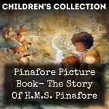 05 - Pinafore Picture Book- The Story Of HMS Pinafore - Chapter 4 by W S Gilbert