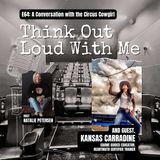 E64: TOWLM + Kansas Carradine x A Conversation with the Circus Cowgirl