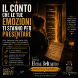 Il conto che le tue emozioni ti stanno per presentare