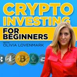 145. Crypto Investing for Beginners | Olivia Lovenmark