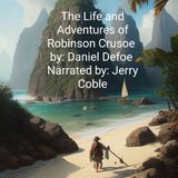 The Life and Adventures of Robinson Crusoe by Daniel Defoe - Chapter 10