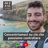 Concentriamoci su ciò che possiamo controllare