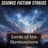 12 - Lords of the Stratosphere by Arthur J. Burks