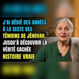 J’ai suivi les Témoins de Jéhovah… jusqu’à la vérité cachée