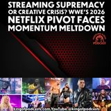 Streaming Supremacy or Creative Crisis? WWE’s 2026 Netflix Pivot Faces Momentum Meltdown