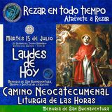 LAUDES DE HOY MARTES 15 DE JULIO 2025. LITURGIA DE LAS HORAS. MEMORIA DE SAN BUENAVENTURA, obispo y doctor de la Iglesia.