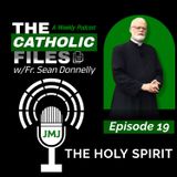 The Catholic Files: The Holy Spirit