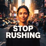 Stop Chronic Rushing: How to Master Your Schedule and Reduce Stress