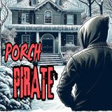 Porch Pirate