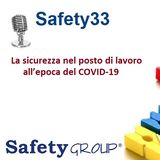 Safety33 La sicurezza nel posto di lavoro all’epoca COVID 19