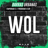 5X20 BARRAS URBANAS con Wol (Episodio 109)
