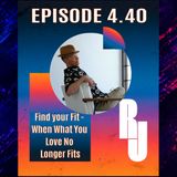 Find Your Fit — When What You Love No Longer Fits
