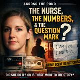 Lucy Letby - The Nurse, The Numbers & The Question Mark