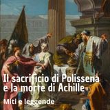 Miti e leggende - Polissena e la morte di Achille