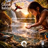 NUESTRO OXÍGENO Cuando los ríos hablan. El agua que sostiene nuestra vida