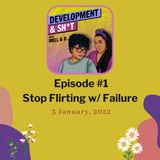Episode #1 Stop Flirting with Failure