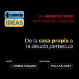 De la casa propia a la deuda perpetua / PERLA SANCHEZ URIARTE