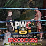 Pro Wrestling Culture #262 - And Out Come The Wolves