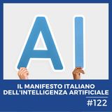 #122 - Il Manifesto dell'Intelligenza Artificiale: parliamone
