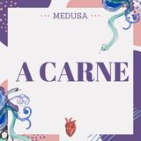 #13 Podcast Medusa - A Carne