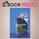“Una cosa divertente che non farò mai più” di David Foster Wallace: un reportage imperdibile