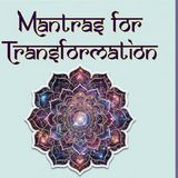 Mantras of Healing and Transformation
