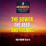 The Sower, the Seed, and the Soil