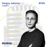 #140 Sergey Jakimov, LongeVC