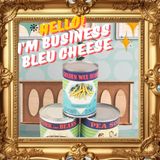 "Hi, I'm Business Bleu Cheese"