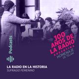 La radio es protagonista de la historia: Sufragio femenino