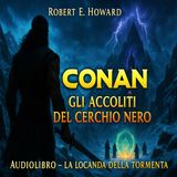 Robert E. Howard – Audiolibro Conan il Barbaro: Gli Accoliti del Cerchio Nero