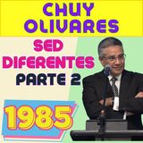 Chuy Olivares - 1985 - SED DIFERENTES PARTE 2 - Casa de Oracion