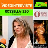 Gran Premio del Doppiaggio 2023: ROSSELLA IZZO su VOCI.fm - clicca play e ascolta l'intervista