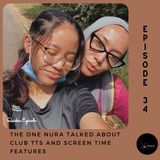 Episode 34:  The One Nura Talked About Club TTs and Screen Time Features