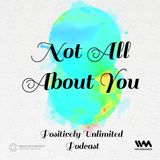 Not All About You