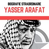 Biografie Straordinarie - Yasser Arafat