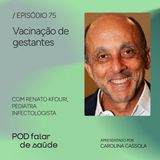 #075 Vacinação de gestantes protege vida da mãe e do bebê