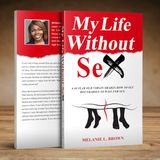 Let's Talk Choosing to Be A Virgin With Author Melanie L. Brown (Episode#84)