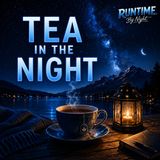RBN: TEA IN THE NIGHT
