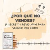 📕Guía ¿POR QUÉ NO VENDES? _ 6 Secretos Revelados para Vender con Éxito + PDF📥