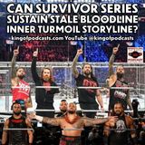 Can Survivor Series Sustain Stale Bloodline Inner Turmoil Storyline? (ep.888)