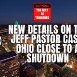 11.12 | New Details On Jeff Pastor Case, Is Ohio Close To Another Shut Down?